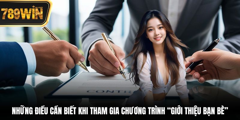 Giới thiệu bạn bè 789WIN – Lưu trữ 2025 7 Những điều cần biết khi tham gia chương trình “Giới thiệu bạn bè”